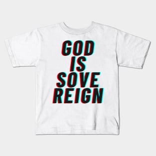 God is Sovereign Kids T-Shirt